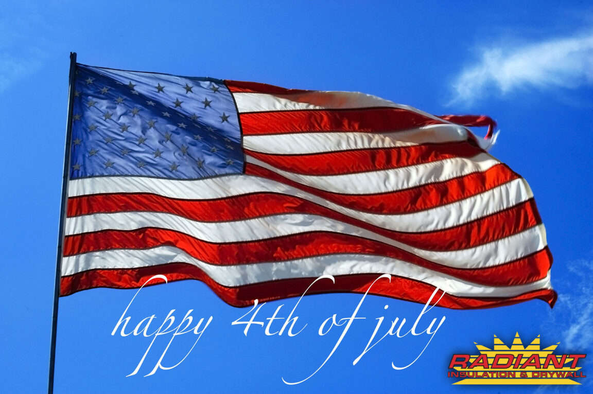 Happy 4th of July from Radiant Drywall & Insulation